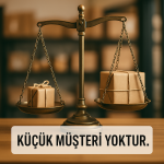 “Küçük Müşteri” Yoktur, Küçük Düşünce Vardır
